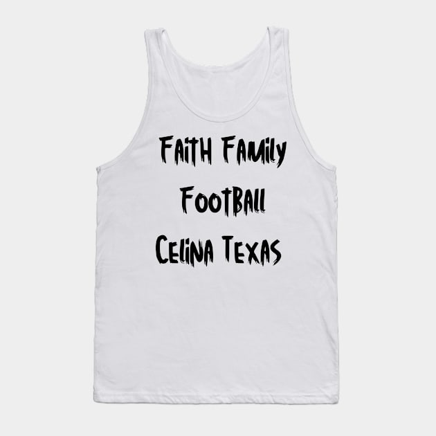 Faith Family Football Celina Texas Tank Top by BOLTMIDO 